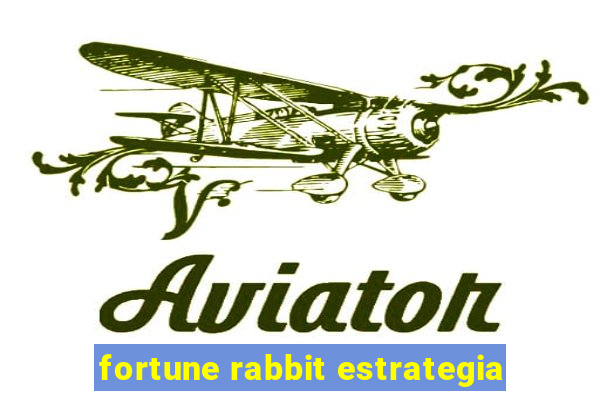 fortune rabbit estrategia